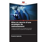 Mise en oeuvre d'une stratégie de redressement: L'impact de la gestion du changement et de la convergence des compétences managériales