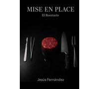 MISE EN PLACE: El Recetario