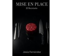 MISE EN PLACE: El Recetario