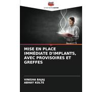 MISE EN PLACE IMMÉDIATE D'IMPLANTS, AVEC PROVISOIRES ET GREFFES