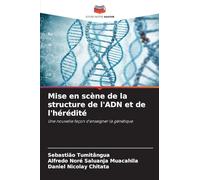 Mise en scène de la structure de l'ADN et de l'hérédité: Une nouvelle façon d'enseigner la génétique