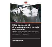 Mise en scène et dramaturgie dans la salle d'exposition: Effet de la mise en scène et de la dramaturgie sur les consommateurs de mode autrichiens dans le cadre de l'aménagement d'un showroom