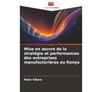 Mise en œuvre de la stratégie et performances des entreprises manufacturières au Kenya