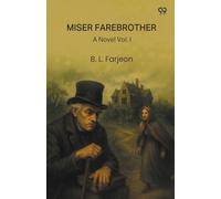 Miser FarebrotherA Novel Vol. I (Edition1)