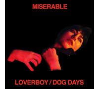 Miserable - Loverboy Dog Days
