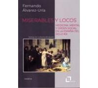Miserables Y Locos. Medicina Mental Y Orden Social En La España D El S