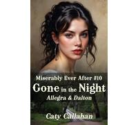 Miserably Ever After #10 Gone in the Night: Allegra & Dalton (Miserably Ever After series by Caty Callahan (mass market))