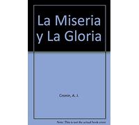 MISERIA Y LA GLORIA,LA