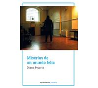 Miserias de un mundo feliz