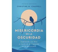 Misericordia En La Oscuridad: Caminando Con Dios a Través de la Depresión En La Maternidad