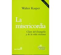 Misericordia, La (nueva ed.): Clave del Evangelio y de la vida cristiana: 193 (Presencia Teológica)