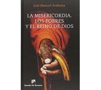Misericordia Los Pobres y El Reino De Di (Biblioteca Manual Desclée)