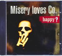 Misery Loves Company - Happy?