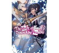 MISFIT DEMON KING ACADEMY NOVEL 06: Volume 6 (Misfit of Demon King Academy, Light Novel, 6)