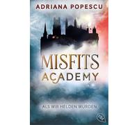 Misfits Academy - Als wir Helden wurden: Auftakt der atemberaubenden Urban-Fantasy-Reihe