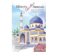 Misfits Further Abroad: People and Adventures Around the World (Misfits Abroad & Misfits Further Abroad)