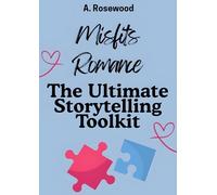 Misfits Romance: The Ultimate Storytelling Toolkit (Writing Your Best Romance)