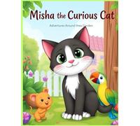 Misha the Curious Cat - Adventures Around the Garden: A sweet and fun story about curiosity, friendship, and teamwork. (Kawaii Farm Friends)