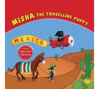 Misha the Travelling Puppy Mexico - Special Edition: A Fun Way for Your Child to Learn about the World