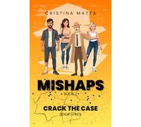 Mishaps: These Accidents Will Be the Death of You (Crack the Case Books)