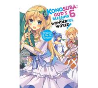 Mishima, Kurone – Konosuba Tomo 6: Princess of the Six Flowers – Novela ligera