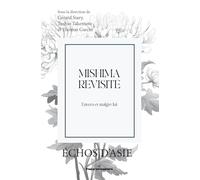 Mishima revisité: Envers et malgré lui