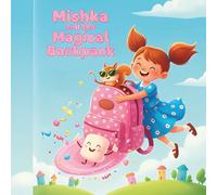 Mishka and the Magical Backpack