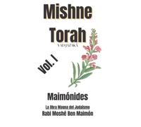 Mishne Torah - La Obra Magna del Judaísmo: Vol. I Maimónides