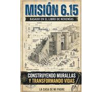 Misión 6.15: Construyendo Murallas y Transformando Vidas