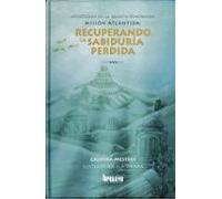 Misión Atlántida: Recuperando La Sabiduría Perdida