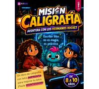 Misión Caligrafía: Aventura con los Hermanos Rocket. Cuaderno de escritura para niños de 8 a 10 años con juegos, enigmas y pauta Montessori para mejorar la letra.