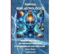 MISIÓN DE VIDA Y AUTOCONOCIMIENTO INTEGRADO EN LAS CÉLULAS: REIKI ASTROLÓGICO MÓDULO III