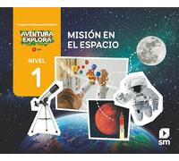 Misión en el espacio. Nivel 1. Infantil. Aventura Explora