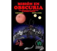 Misión en Obscuria: Una disparatada aventura de horror cósmico