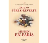 Misión En Paris ( Las Aventuras Del Capitán Alatriste 8)