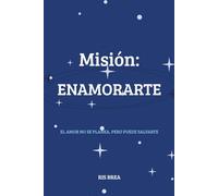 Misión: enamorarte
