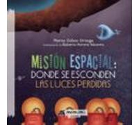 Mision Espacial: Donde Se Esconden Las Luces Perdidas Tapa Blanda