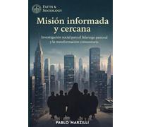 Misión informada y cercana: Investigación social para el liderazgo pastoral y la transformación comunitaria