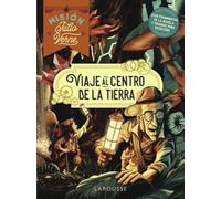 Misión Julio Verne. Viaje al centro de la Tierra (LAROUSSE - Infantil / Juvenil - Castellano - A partir de 8 años)