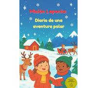 Misión Laponia: diario de una aventura polar