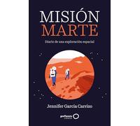 Misión Marte: Diario de una exploración espacial (geoPlaneta Ciencia)