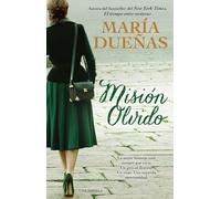 Misión Olvido / The Heart Has Its Reasons: Una Novela
