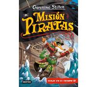 Misión Piratas. Viaje en el tiempo 12 (Geronimo Stilton)