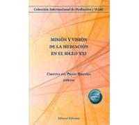 Misión Y Visión De La Mediación En El Siglo Xxi