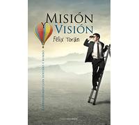 Mision y Vision: Emprendiendo con sentido y rumbo