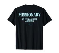 MISIONARY. SO We Can Keep Arguing. Only Love Date Fans Back Camiseta