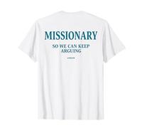 MISIONARY. SO We Can Keep Arguing. Only Love Date Fans Back Camiseta