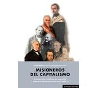 misioneros del capitalismo.aventureros hombres de negocios y expertos
