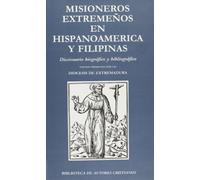 Misioneros extremeños en Hispanoamérica y Filipinas: Diccionario biográfico y bibliográfico (FUERA DE COLECCIÓN)