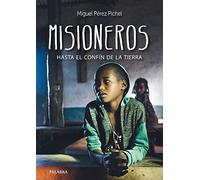 Misioneros, Hasta El Confín De La Tierra (Libros reportaje)